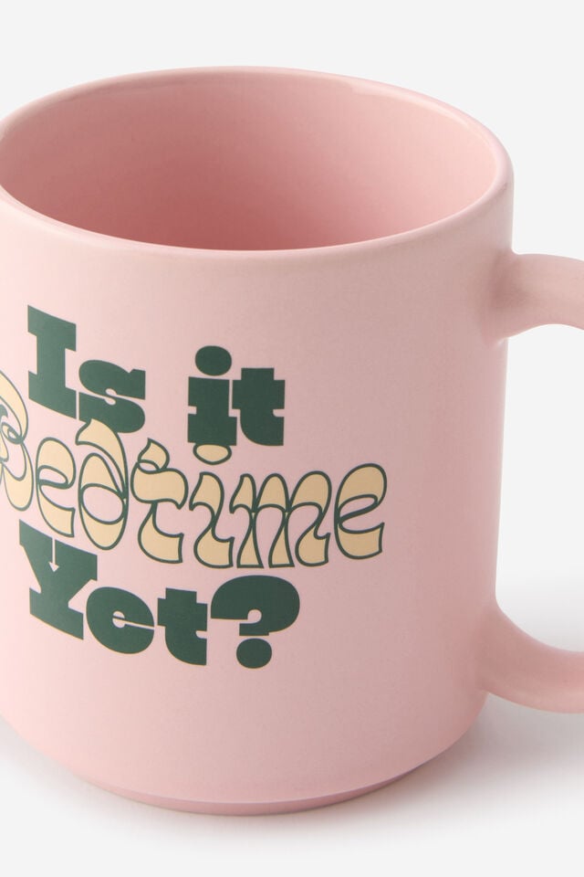 Daily Mug, IS IT BEDTIME YET?