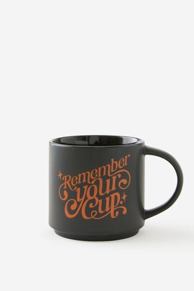 Everyday Mug, REMEMBER YOUR CUP