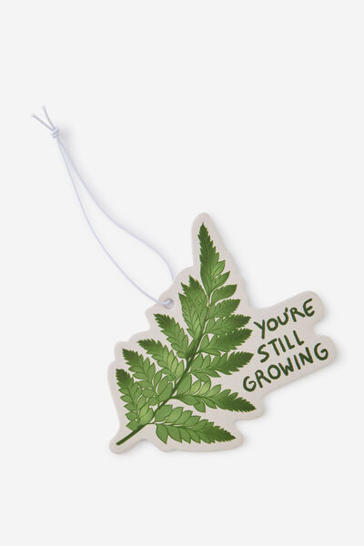 Air Freshener, YOU RE STILL GROWING