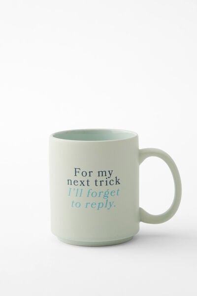 Daily Mug, FOR MY NEXT TRICK