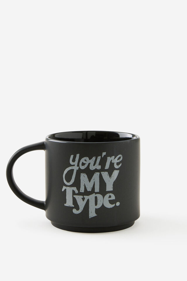 Everyday Mug, YOURE MY TYPE