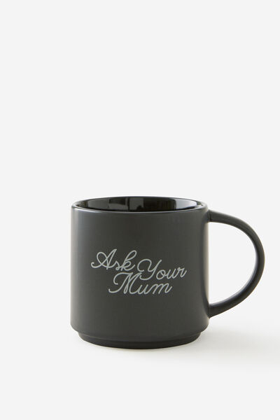 Everyday Mug, ASK YOUR MUM