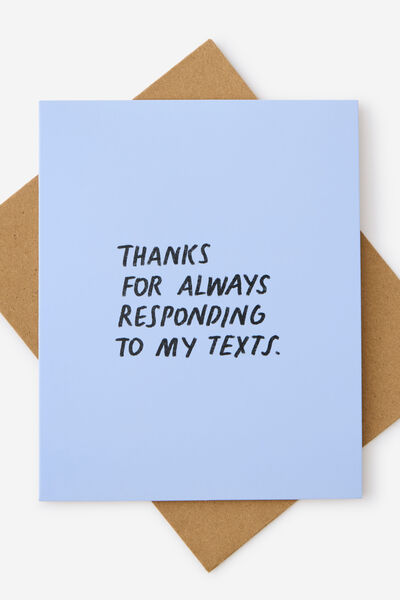 Thank You Card 2.0, RESPONDING TO MY TEXTS