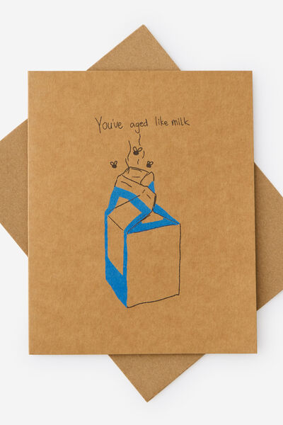 Funny Birthday Card 2.0, YOU AGED LIKE MILK