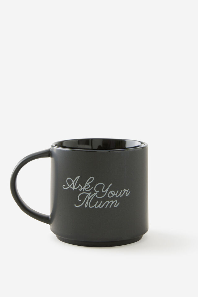 Everyday Mug, ASK YOUR MUM