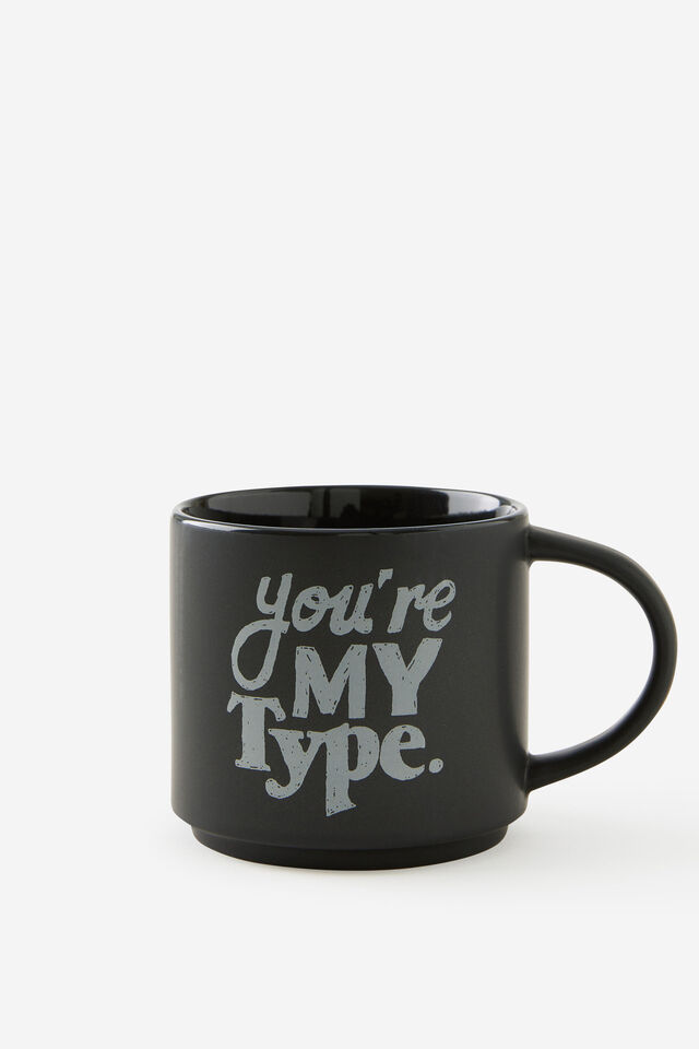Everyday Mug, YOURE MY TYPE