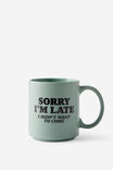 SORRY I M LATE