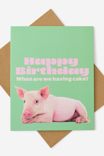 Funny Birthday Card 2.0, WHEN ARE WE HAVING CAKE