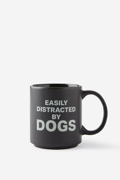 Daily Mug, EASILY DISTRACTED BY DOGS