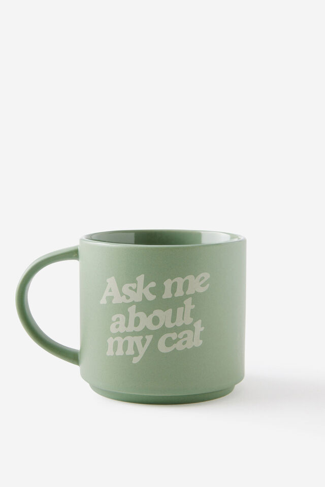 Everyday Mug, ASK ME ABOUT MY CAT