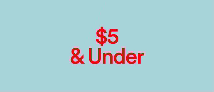 $5 & Under. Shop Now.