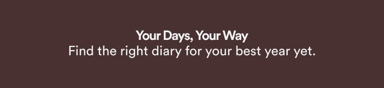 Your Days. Your Way
