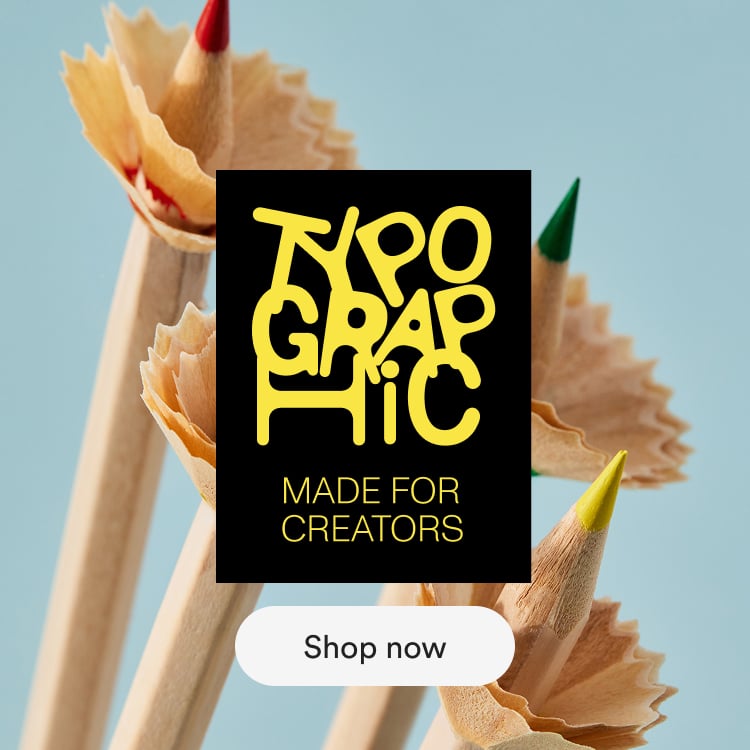Typographic. Shop now.
