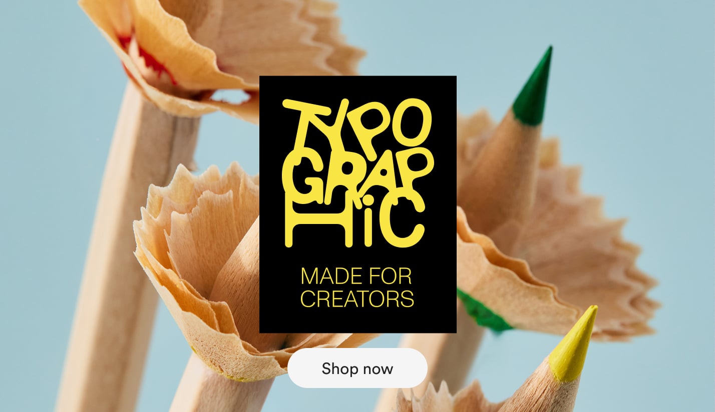 Typographic. Shop now.