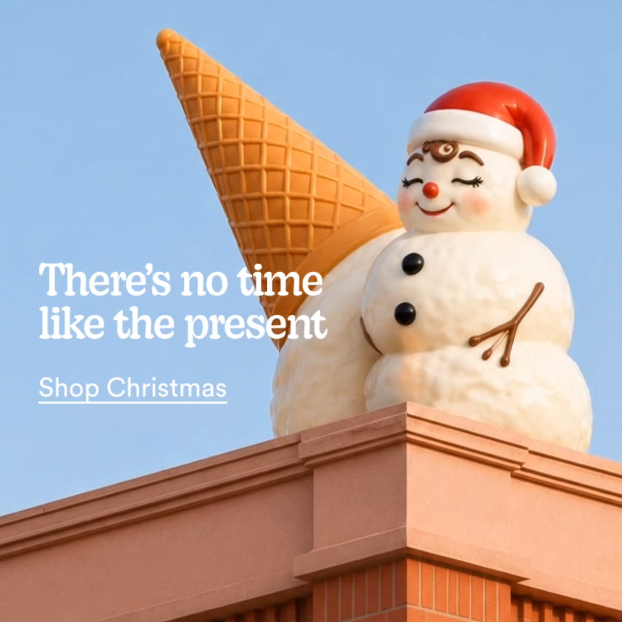 There's no time like the present. Shop christmas.