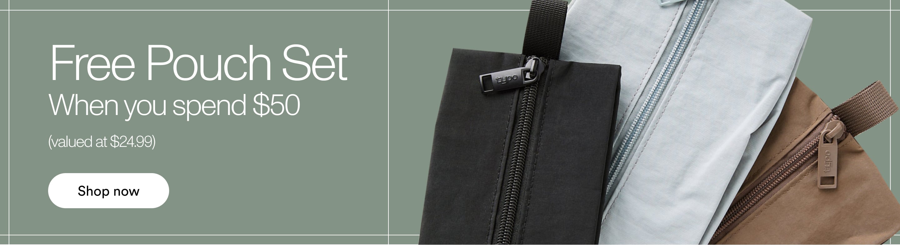 Free Pouch Set when you spend $50.