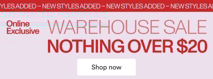 Warehouse Sale. Nothing Over $20