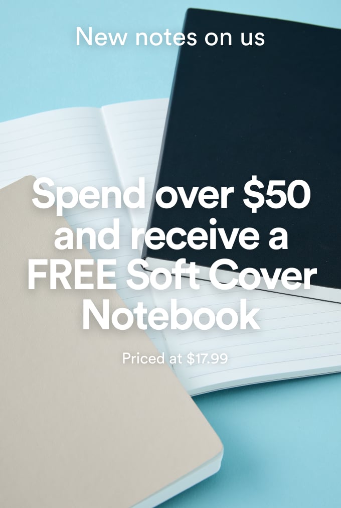 Spend over $50 and receive a FREE Soft Cover Notebook. Priced at $17.99. Shop Now.
