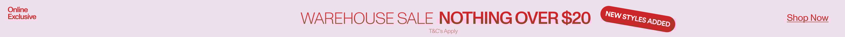 Warehouse Sale. Nothing Over $20. Shop Now.