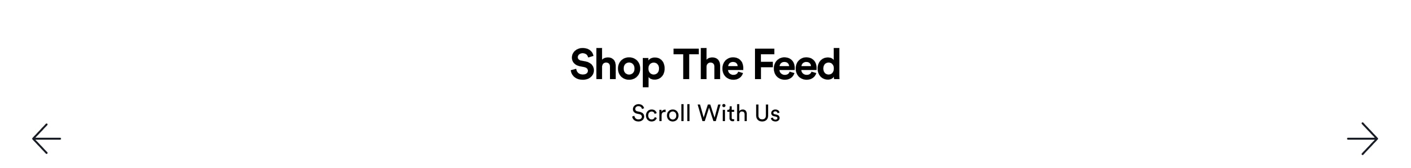 Shop The Feed. Scroll With Us.